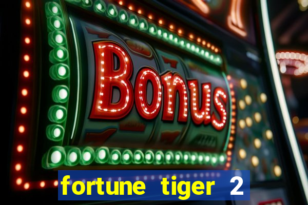 fortune tiger 2 demo free